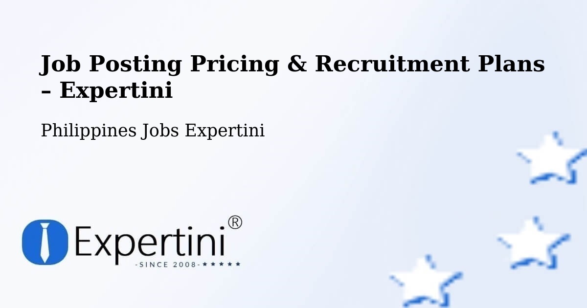 Job Posting Pricing & Recruitment Plans – Garchitorena - Garchitorena, Philippines Jobs Expertini